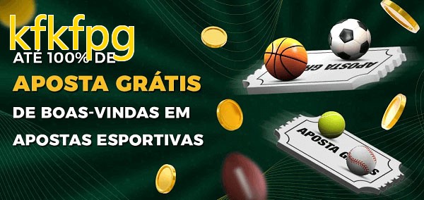 kfkfpgbet Ate 100% de Aposta Gratis